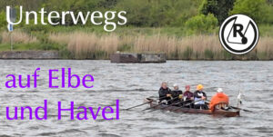 Read more about the article 13.05.2026 – Ruderwanderfahrt Elbe-Havel-Dreieck über Himmelfahrt und ein Sonnenaufgang…